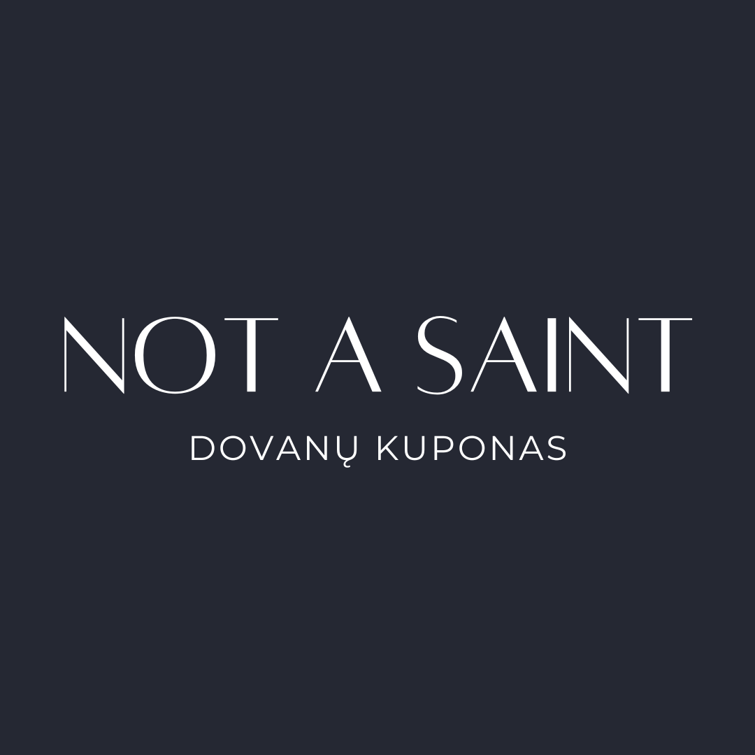 Not A Saint DOVANŲ KUPONAS